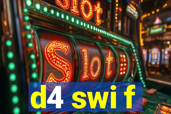 d4 swi f